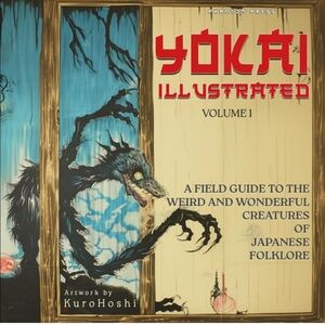 Yokai Illustrated Volume 1 Guide to Creatures of Japanese Folklore